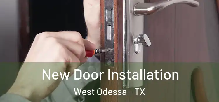 New Door Installation West Odessa - TX